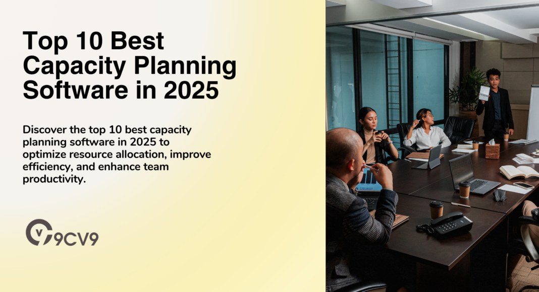 Top 10 Best Capacity Planning Software in 2025