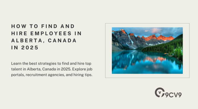How to Find and Hire Employees in Alberta, Canada in 2025 How to Find and Hire Employees in Alberta, Canada in 2025