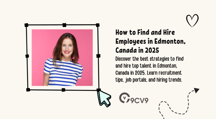 How to Find and Hire Employees in Edmonton, Canada in 2025 How to Find and Hire Employees in Edmonton, Canada in 2025
