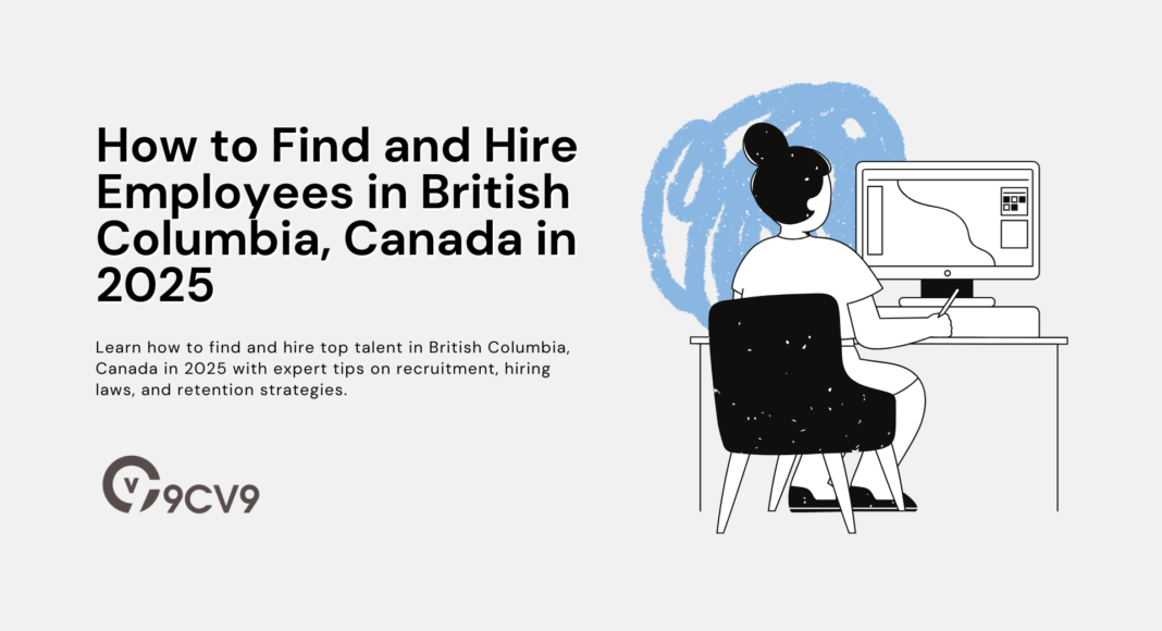 How to Find and Hire Employees in British Columbia, Canada in 2025