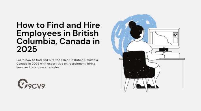 How to Find and Hire Employees in British Columbia, Canada in 2025 How to Find and Hire Employees in British Columbia, Canada in 2025