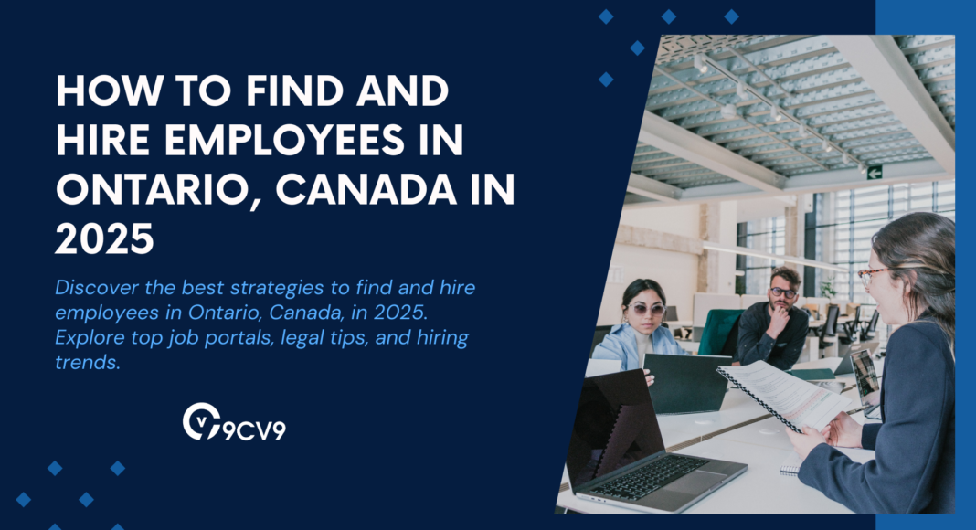 How to Find and Hire Employees in Ontario, Canada in 2025