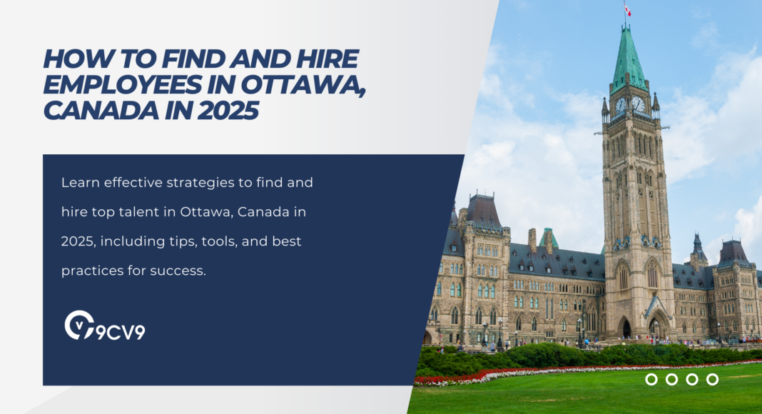 How to Find and Hire Employees in Ottawa, Canada in 2025