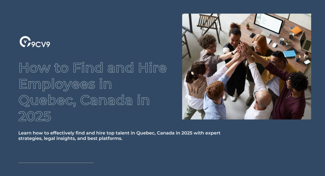 How to Find and Hire Employees in Quebec, Canada in 2025