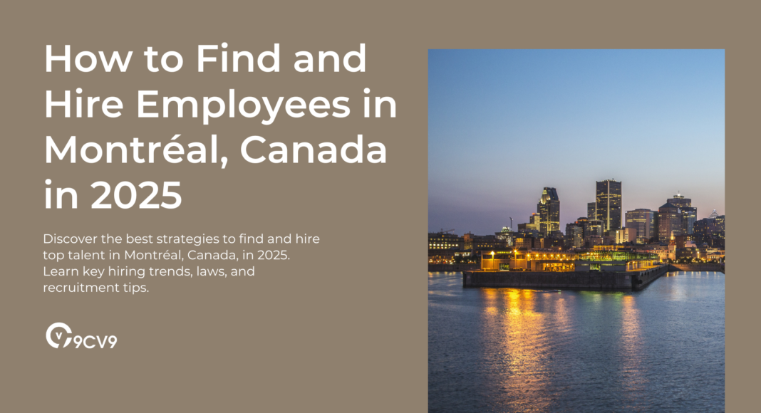 How to Find and Hire Employees in Montréal, Canada in 2025