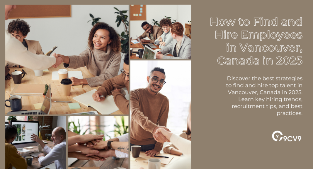 How to Find and Hire Employees in Vancouver, Canada in 2025