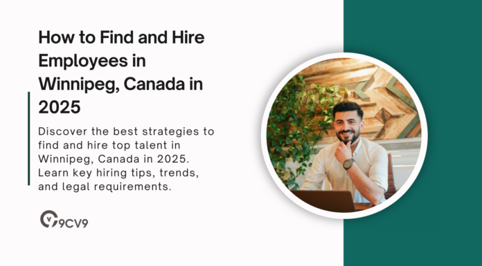 How to Find and Hire Employees in Winnipeg, Canada in 2025 How to Find and Hire Employees in Winnipeg, Canada in 2025