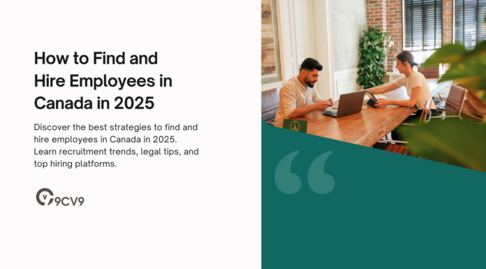 How to Find and Hire Employees in Canada in 2025 How to Find and Hire Employees in Canada in 2025