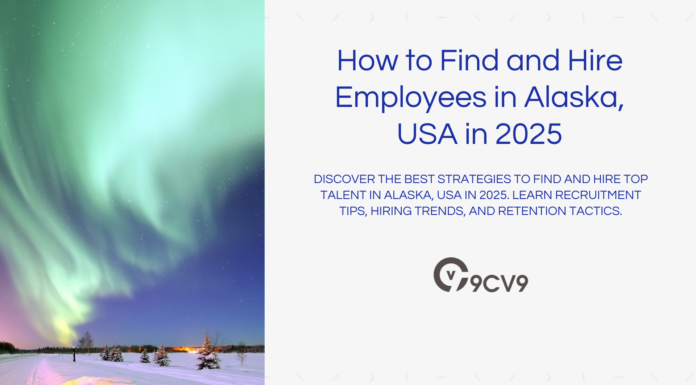 How to Find and Hire Employees in Alaska, USA in 2025 How to Find and Hire Employees in Alaska, USA in 2025