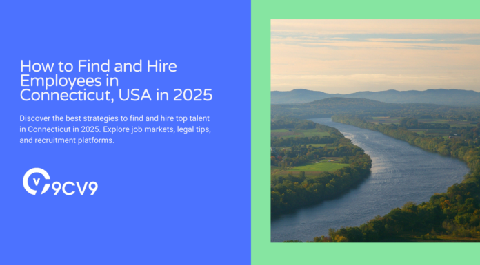 How to Find and Hire Employees in Connecticut, USA in 2025 How to Find and Hire Employees in Connecticut, USA in 2025