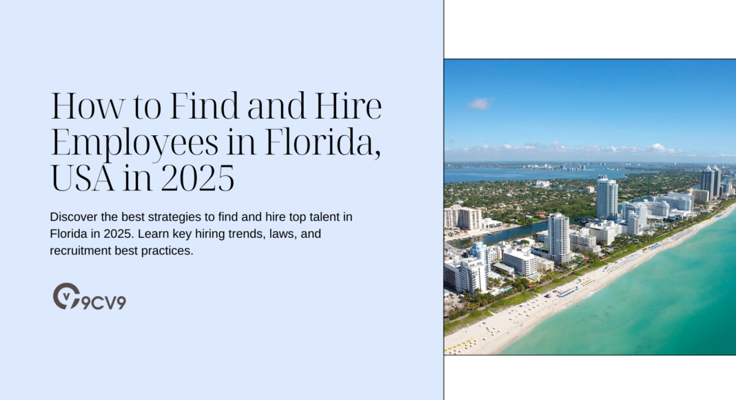 How to Find and Hire Employees in Florida, USA in 2025