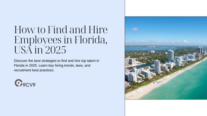 How to Find and Hire Employees in Florida, USA in 2025
