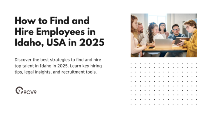 How to Find and Hire Employees in Idaho, USA in 2025 How to Find and Hire Employees in Idaho, USA in 2025