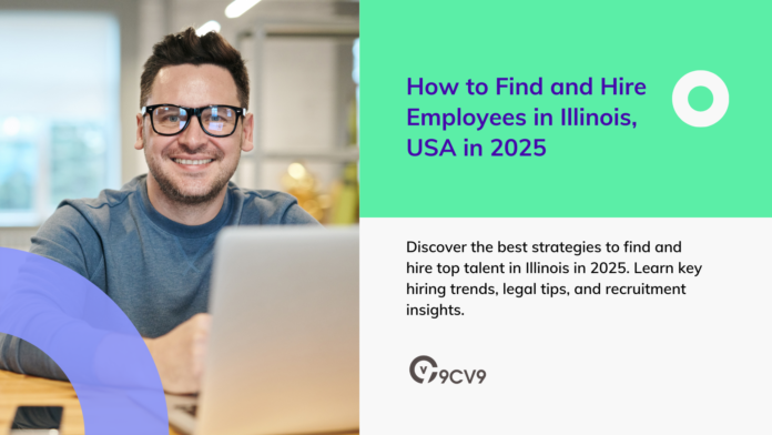 How to Find and Hire Employees in Illinois, USA in 2025