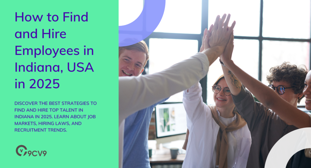 How to Find and Hire Employees in Indiana, USA in 2025