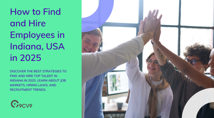 How to Find and Hire Employees in Indiana, USA in 2025 How to Find and Hire Employees in Indiana, USA in 2025