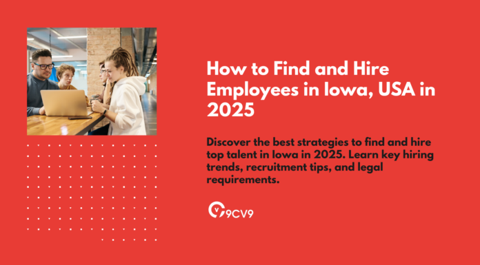 How to Find and Hire Employees in Iowa, USA in 2025 How to Find and Hire Employees in Iowa, USA in 2025