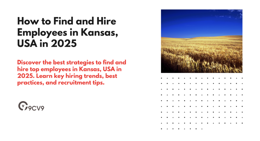 How to Find and Hire Employees in Kansas, USA in 2025