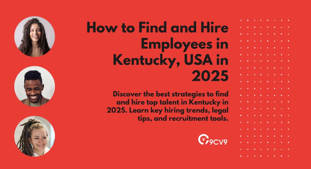 How to Find and Hire Employees in Kentucky, USA in 2025