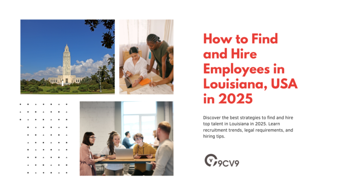 How to Find and Hire Employees in Louisiana, USA in 2025 How to Find and Hire Employees in Louisiana, USA in 2025