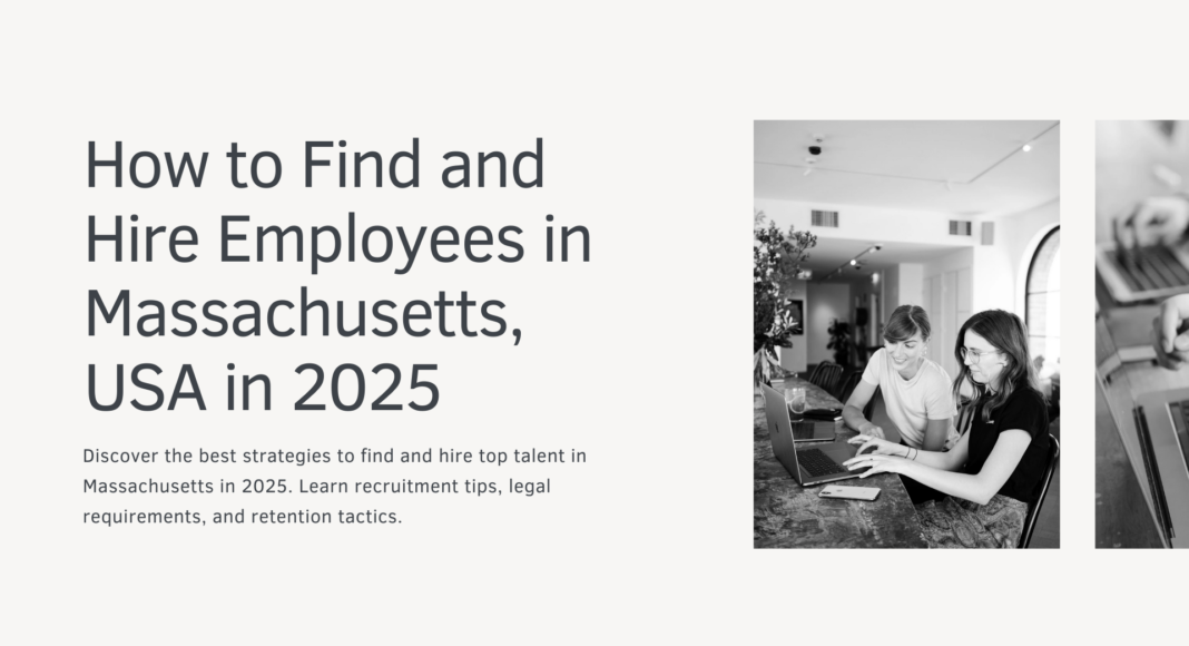 How to Find and Hire Employees in Massachusetts, USA in 2025