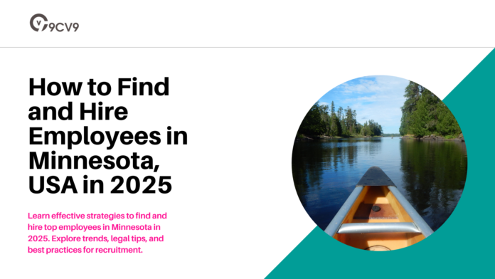 How to Find and Hire Employees in Minnesota, USA in 2025