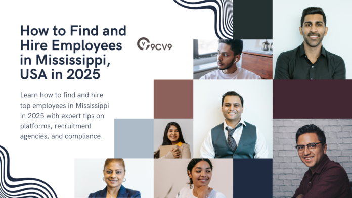 How to Find and Hire Employees in Mississippi, USA in 2025