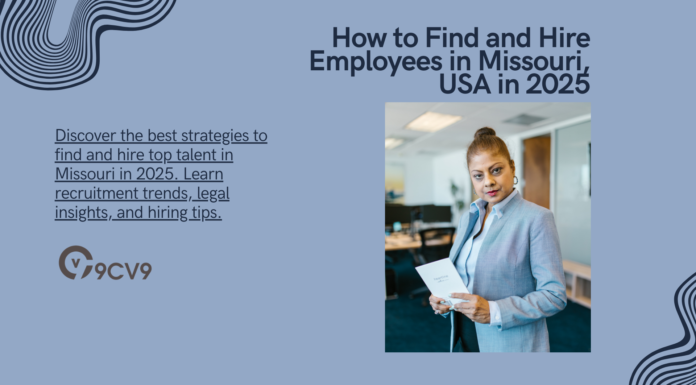 How to Find and Hire Employees in Missouri, USA in 2025 How to Find and Hire Employees in Missouri, USA in 2025