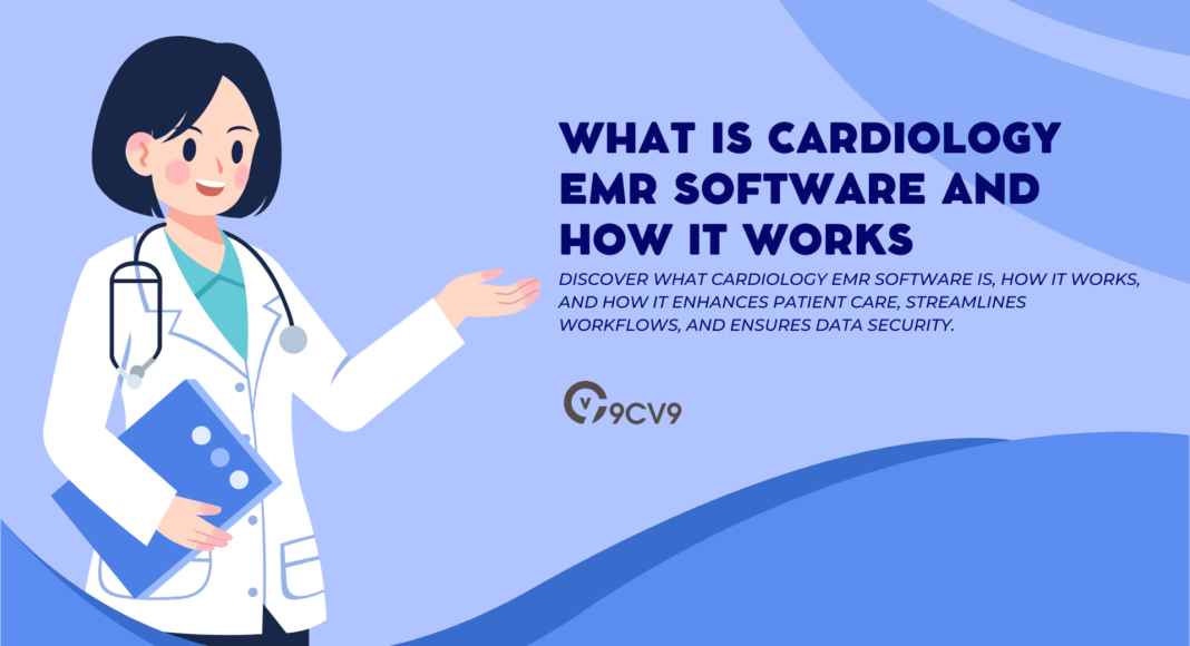 What is Cardiology EMR Software and How It Works