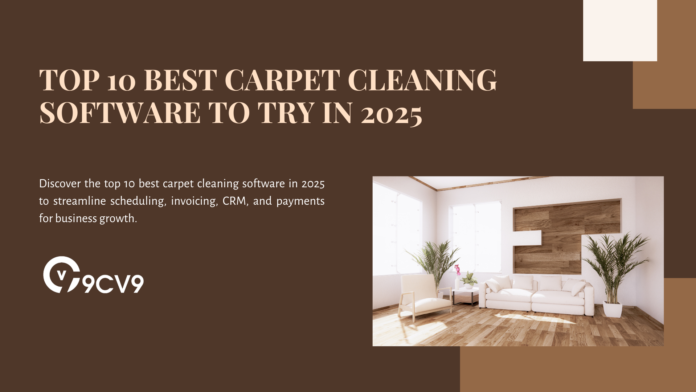 Top 10 Best Carpet Cleaning Software To Try in 2025