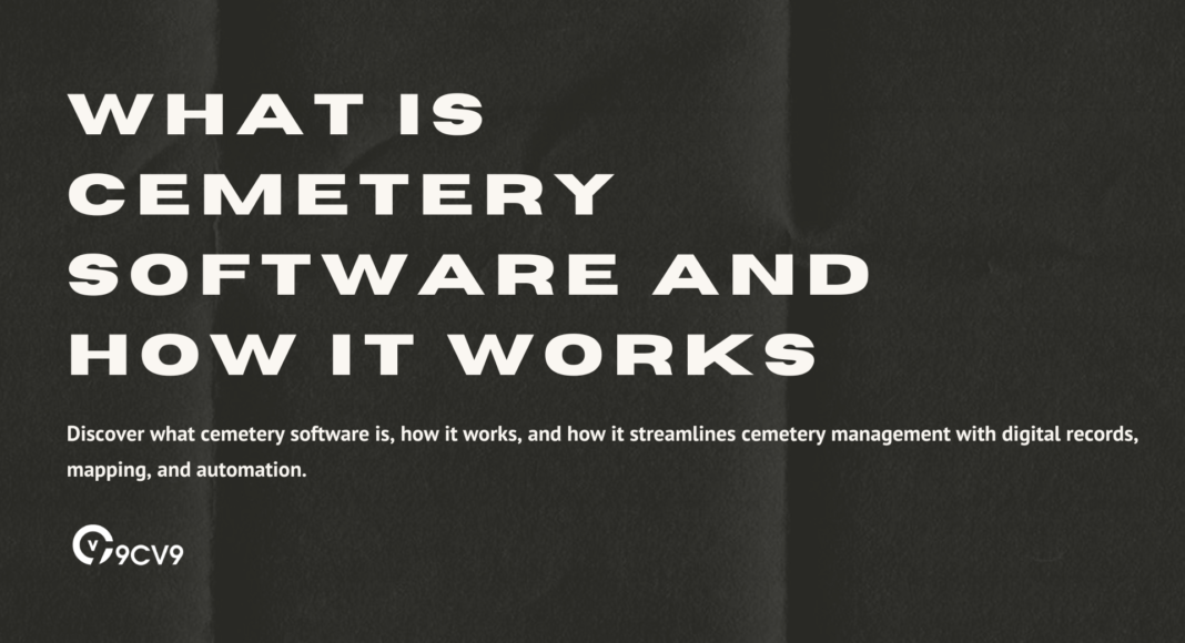 What is Cemetery Software and How It Works