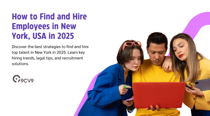 How to Find and Hire Employees in New York, USA in 2025 How to Find and Hire Employees in New York, USA in 2025