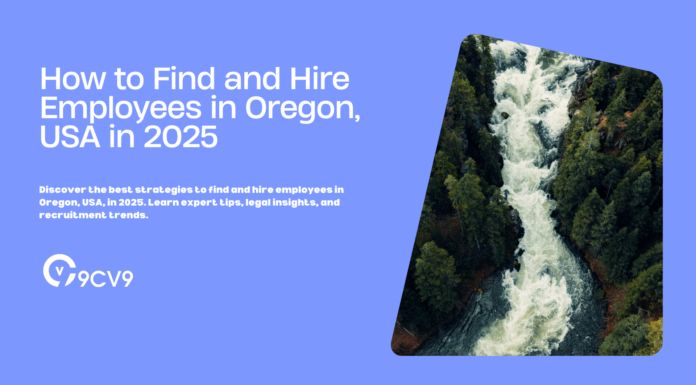 How to Find and Hire Employees in Oregon, USA in 2025 How to Find and Hire Employees in Oregon, USA in 2025