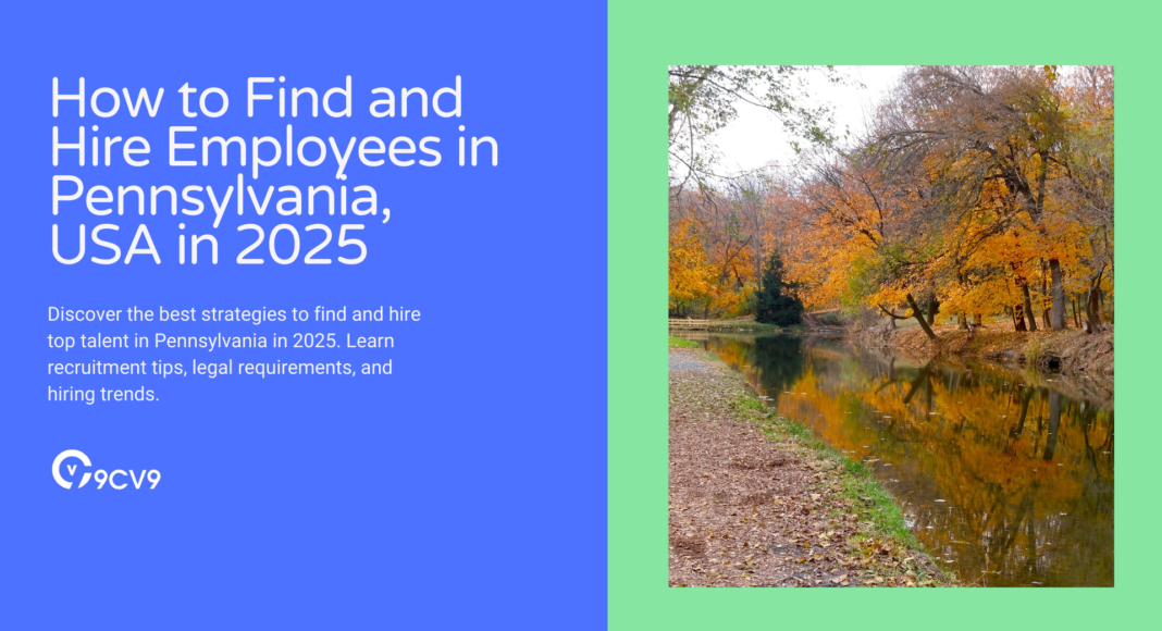 How to Find and Hire Employees in Pennsylvania, USA in 2025