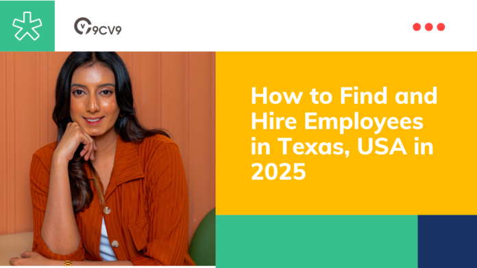 How to Find and Hire Employees in Texas, USA in 2025