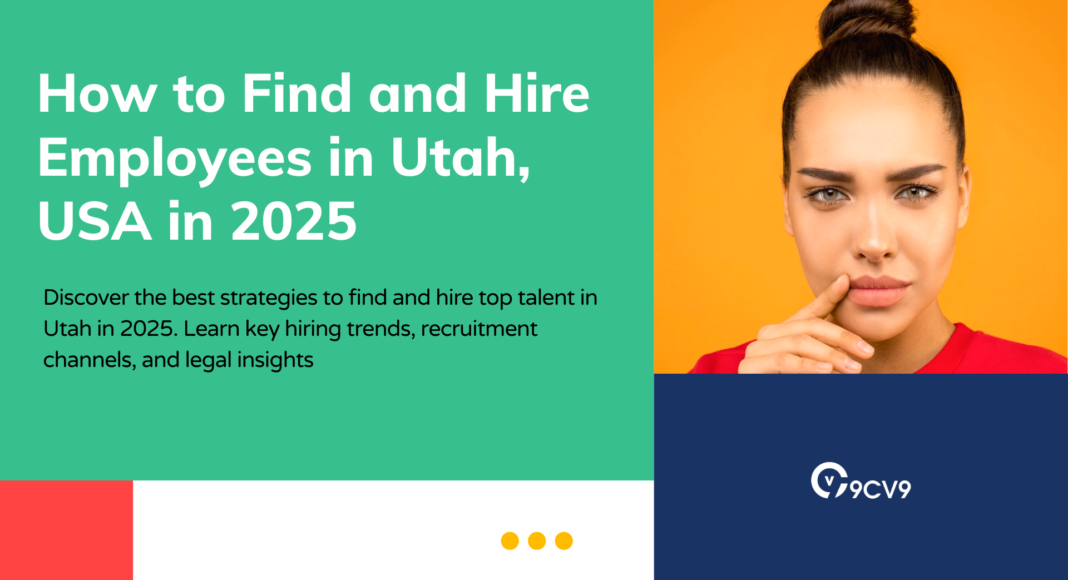 How to Find and Hire Employees in Utah, USA in 2025