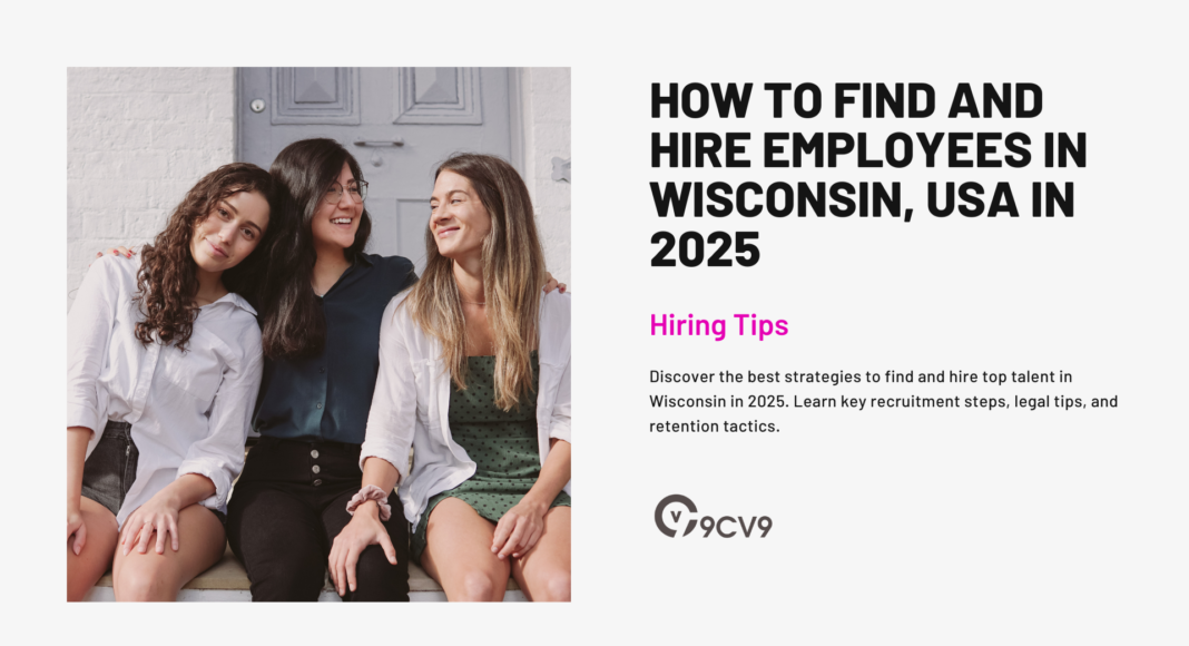 How to Find and Hire Employees in Wisconsin, USA in 2025