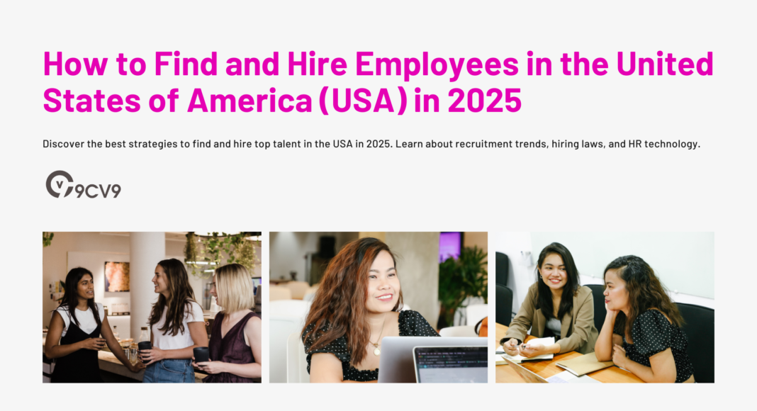 How to Find and Hire Employees in the United States of America (USA) in 2025