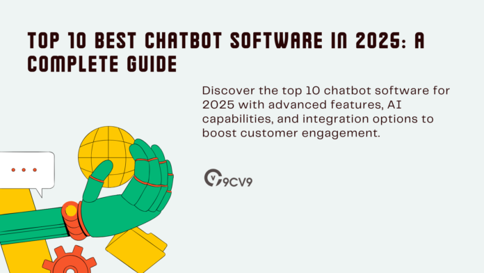 Top 10 Best Chatbot Software in 2025: A Complete Guide