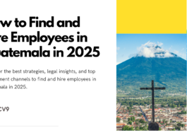 How to Find and Hire Employees in Guatemala in 2025