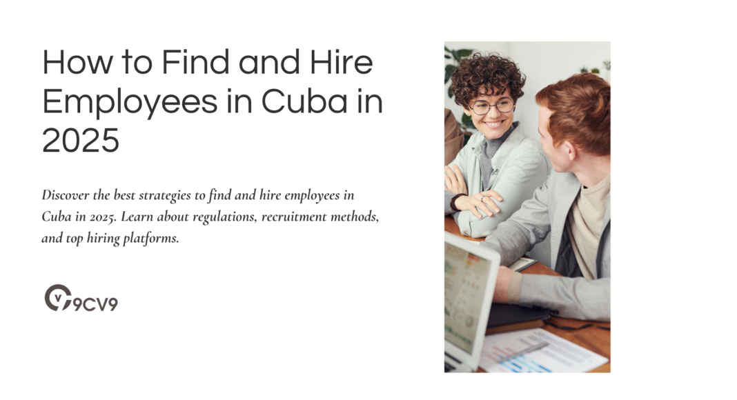 How to Find and Hire Employees in Cuba in 2025