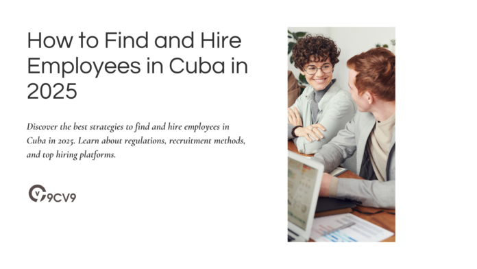 How to Find and Hire Employees in Cuba in 2025