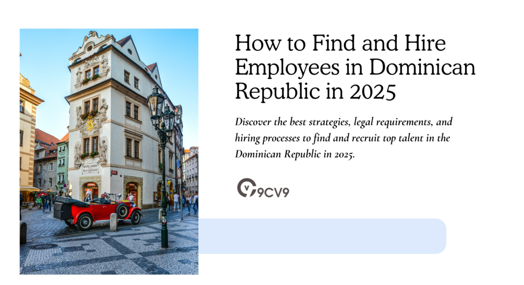 How to Find and Hire Employees in Dominican Republic in 2025