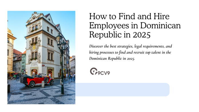How to Find and Hire Employees in Dominican Republic in 2025