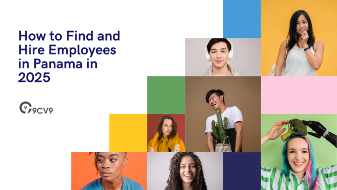 How to Find and Hire Employees in Panama in 2025