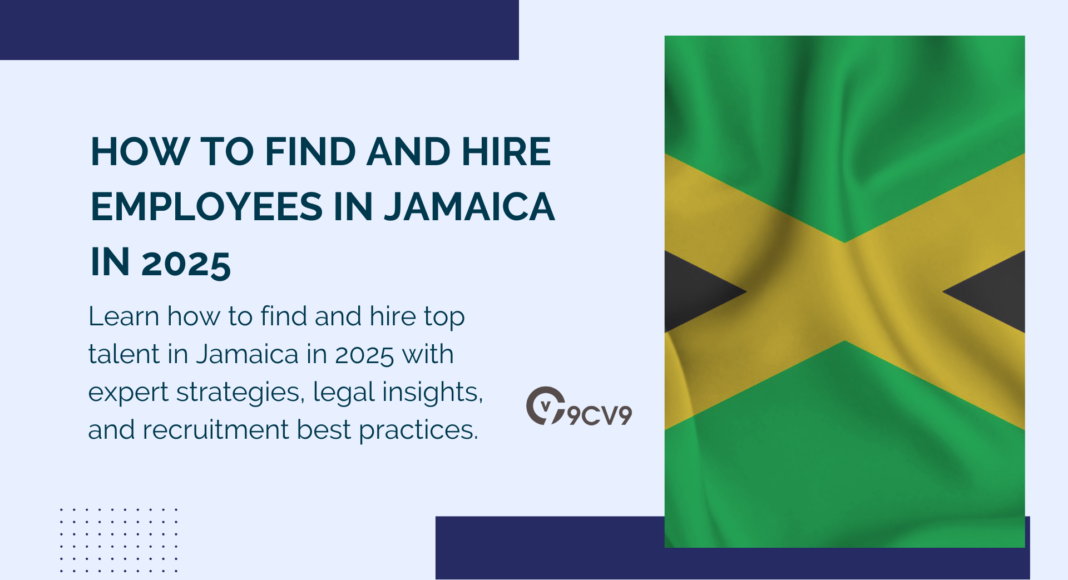 How to Find and Hire Employees in Jamaica in 2025