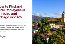 How to Find and Hire Employees in Trinidad and Tobago in 2025 How to Find and Hire Employees in Trinidad and Tobago in 2025