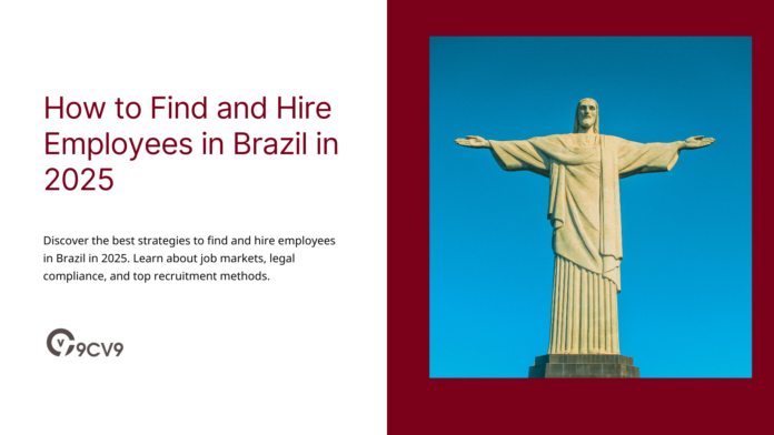 How to Find and Hire Employees in Brazil in 2025