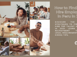 How to Find and Hire Employees in Peru in 2025