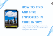 How to Find and Hire Employees in Chile in 2025 How to Find and Hire Employees in Chile in 2025